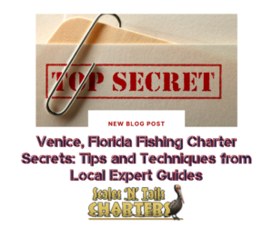 Venice, Florida Fishing Charter Secrets: Tips and Techniques from Local Expert Guides
